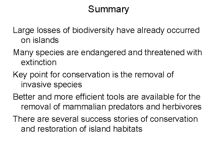 Summary Large losses of biodiversity have already occurred on islands Many species are endangered