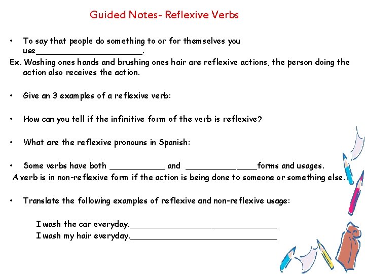 Guided Notes- Reflexive Verbs To say that people do something to or for themselves