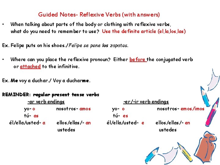 Guided Notes- Reflexive Verbs (with answers) • When talking about parts of the body