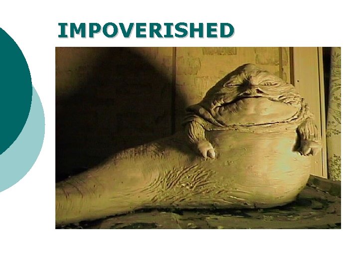 IMPOVERISHED 
