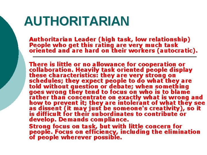AUTHORITARIAN Authoritarian Leader (high task, low relationship) People who get this rating are very
