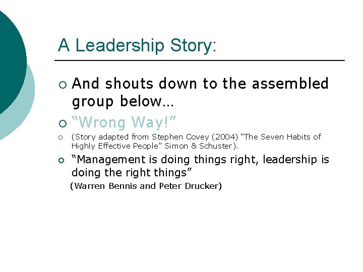 A Leadership Story: And shouts down to the assembled group below… ¡ “Wrong Way!”