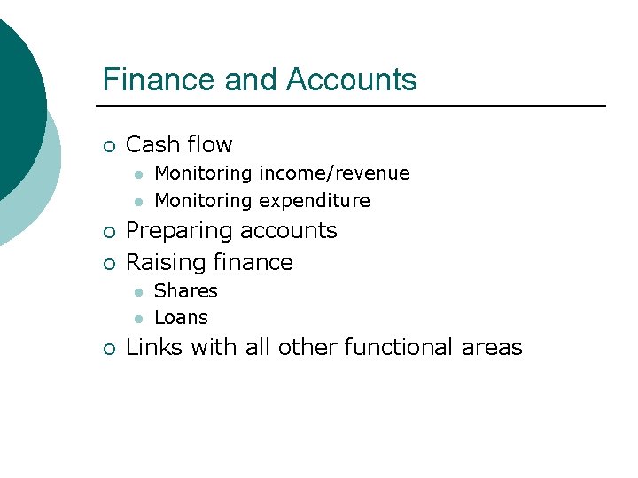 Finance and Accounts ¡ Cash flow l l ¡ ¡ Preparing accounts Raising finance