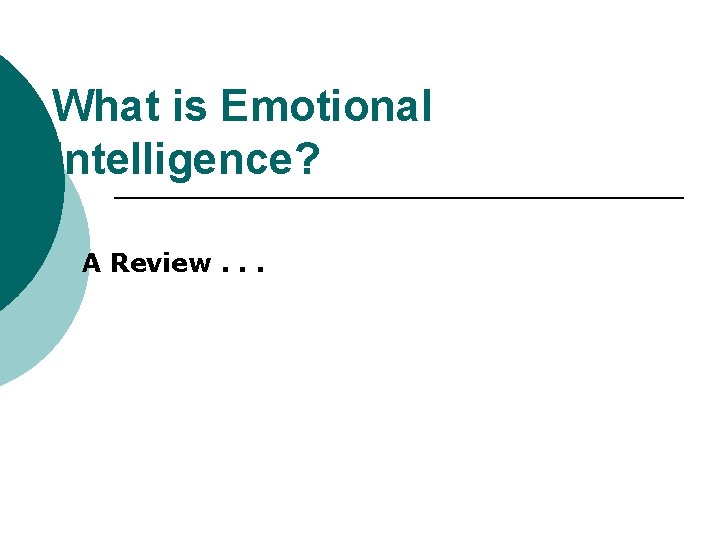 What is Emotional Intelligence? A Review. . . 
