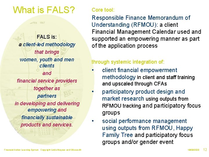 What is FALS? FALS is: a client-led methodology that brings women, youth and men