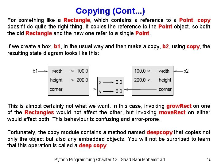 Copying (Cont. . . ) For something like a Rectangle, which contains a reference Copying (Cont. . . ) For something like a Rectangle, which contains a reference
