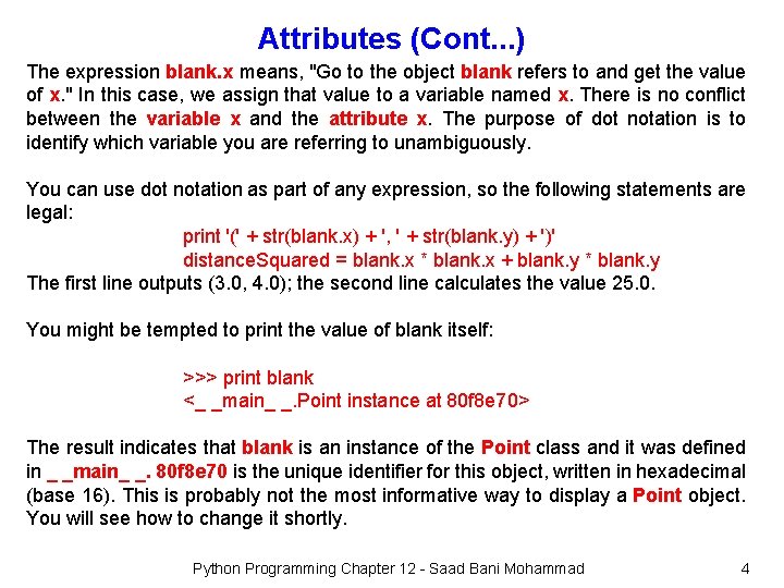 Attributes (Cont. . . ) The expression blank. x means, "Go to the object