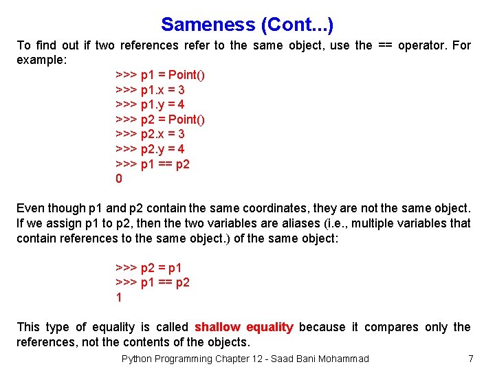 Sameness (Cont. . . ) To find out if two references refer to the