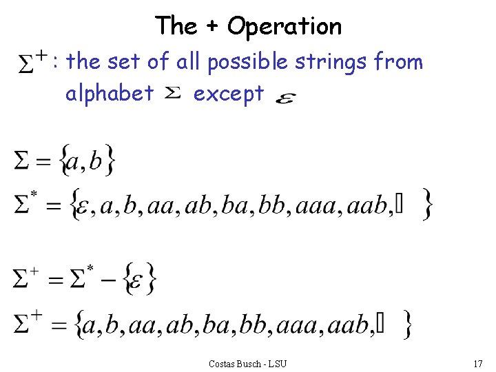 The + Operation : the set of all possible strings from alphabet except Costas