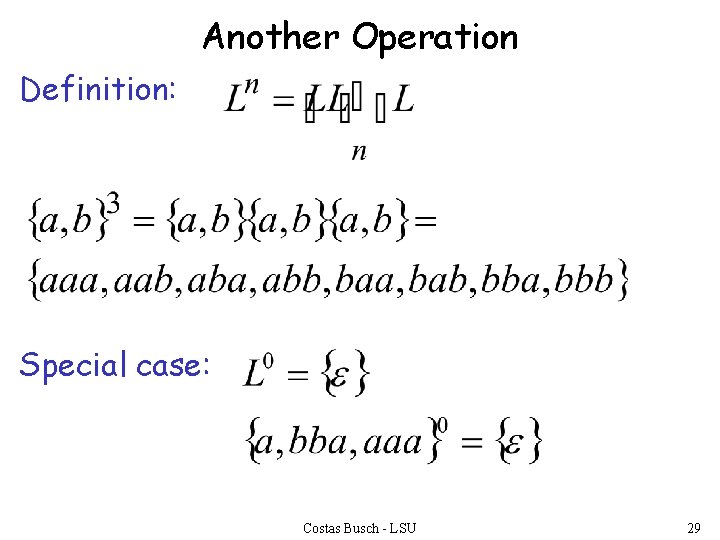 Another Operation Definition: Special case: Costas Busch - LSU 29 