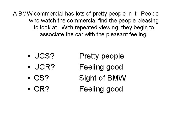 A BMW commercial has lots of pretty people in it. People who watch the