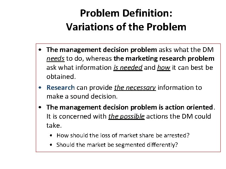 Problem Definition: Variations of the Problem • The management decision problem asks what the