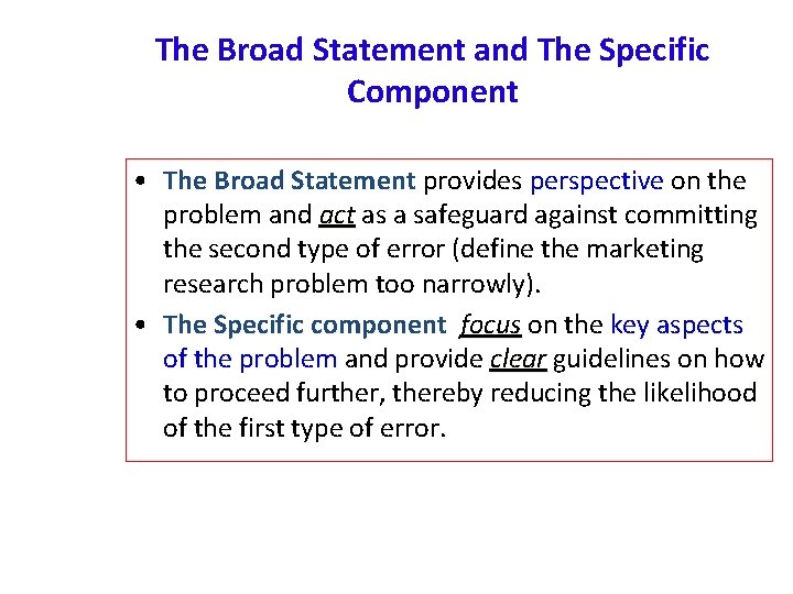 The Broad Statement and The Specific Component • The Broad Statement provides perspective on