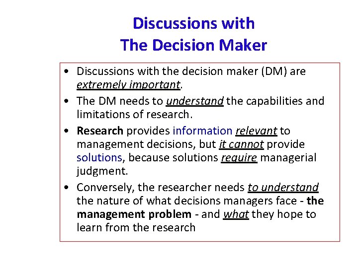 Discussions with The Decision Maker • Discussions with the decision maker (DM) are extremely Discussions with The Decision Maker • Discussions with the decision maker (DM) are extremely