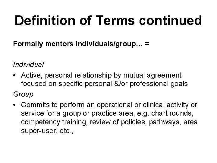 Definition of Terms continued Formally mentors individuals/group… = Individual • Active, personal relationship by