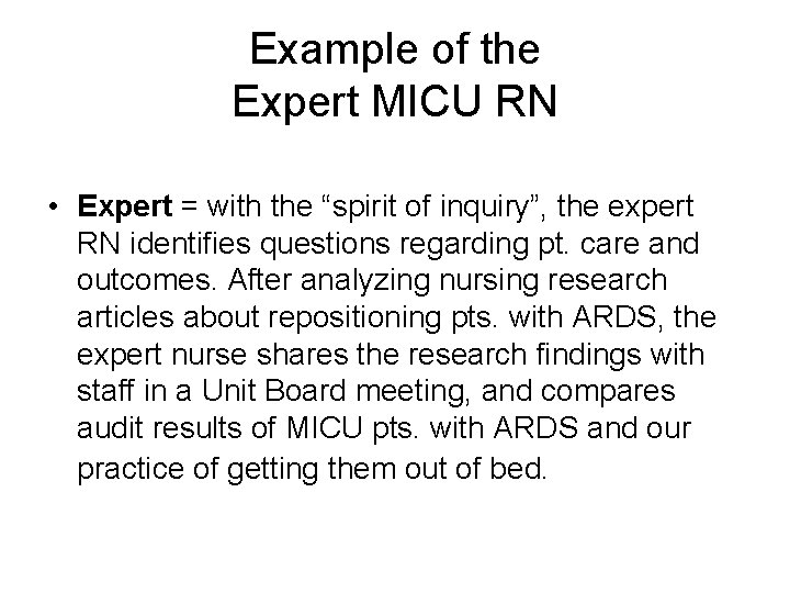 Example of the Expert MICU RN • Expert = with the “spirit of inquiry”,