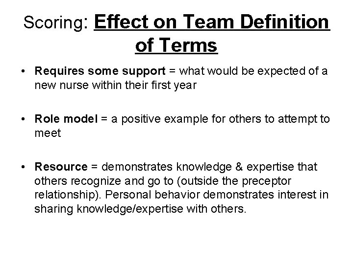 Scoring: Effect on Team Definition of Terms • Requires some support = what would