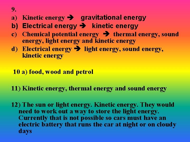 9. a) Kinetic energy gravitational energy b) Electrical energy kinetic energy c) Chemical potential 9. a) Kinetic energy gravitational energy b) Electrical energy kinetic energy c) Chemical potential