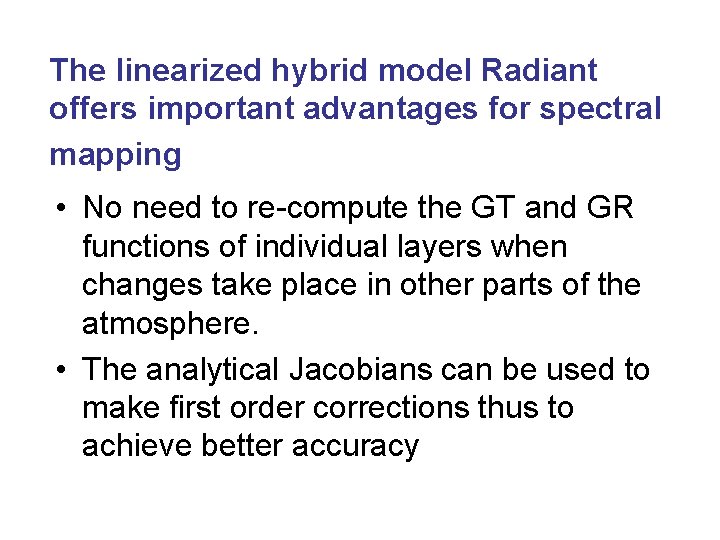 The linearized hybrid model Radiant offers important advantages for spectral mapping • No need