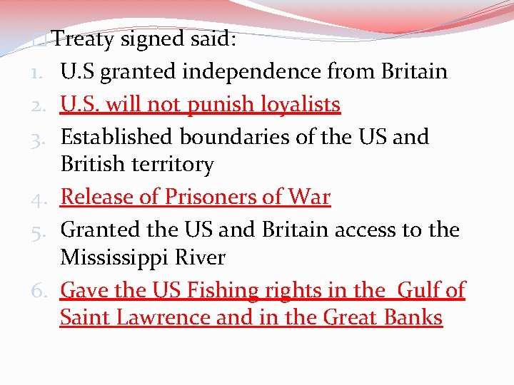 � Treaty 1. 2. 3. 4. 5. 6. signed said: U. S granted independence