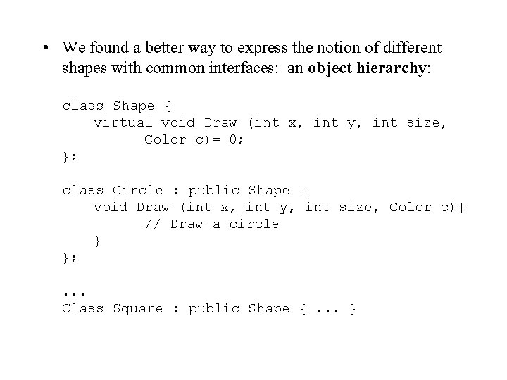  • We found a better way to express the notion of different shapes