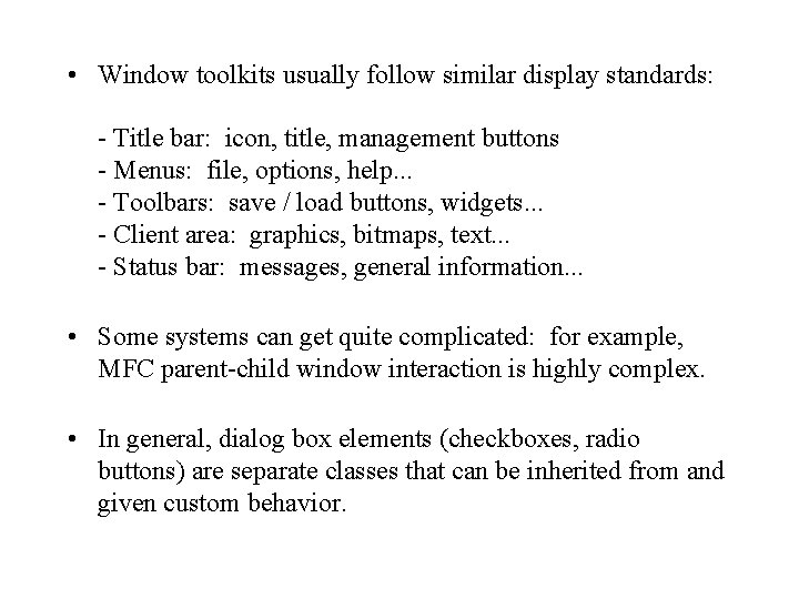  • Window toolkits usually follow similar display standards: - Title bar: icon, title,