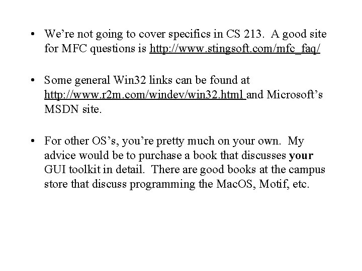  • We’re not going to cover specifics in CS 213. A good site