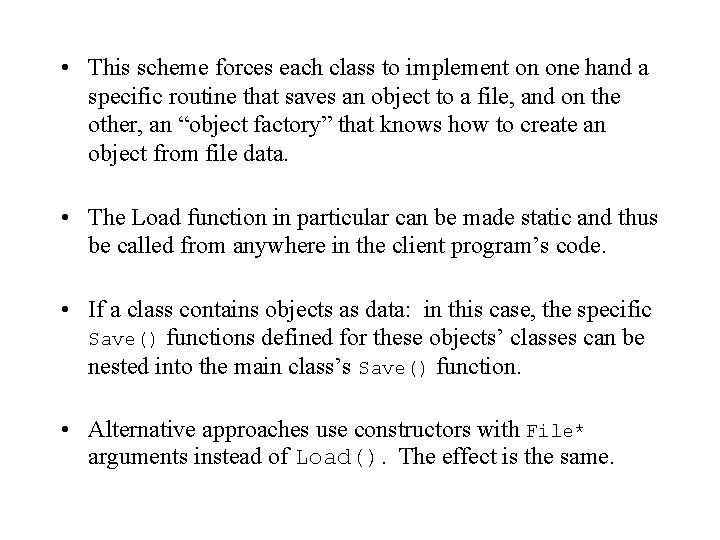  • This scheme forces each class to implement on one hand a specific