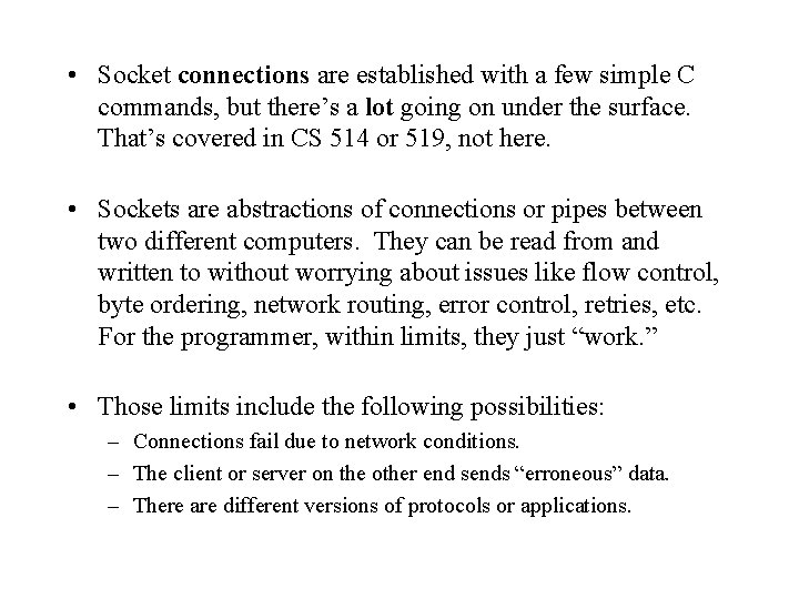  • Socket connections are established with a few simple C commands, but there’s