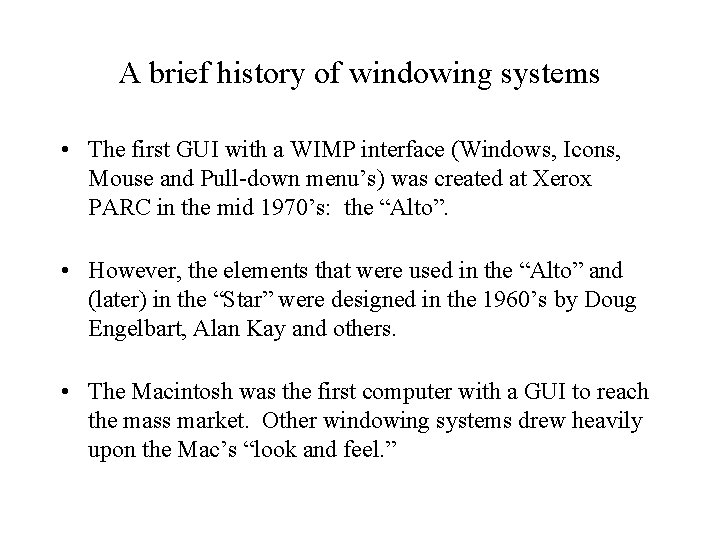 A brief history of windowing systems • The first GUI with a WIMP interface