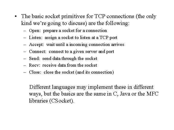  • The basic socket primitives for TCP connections (the only kind we’re going