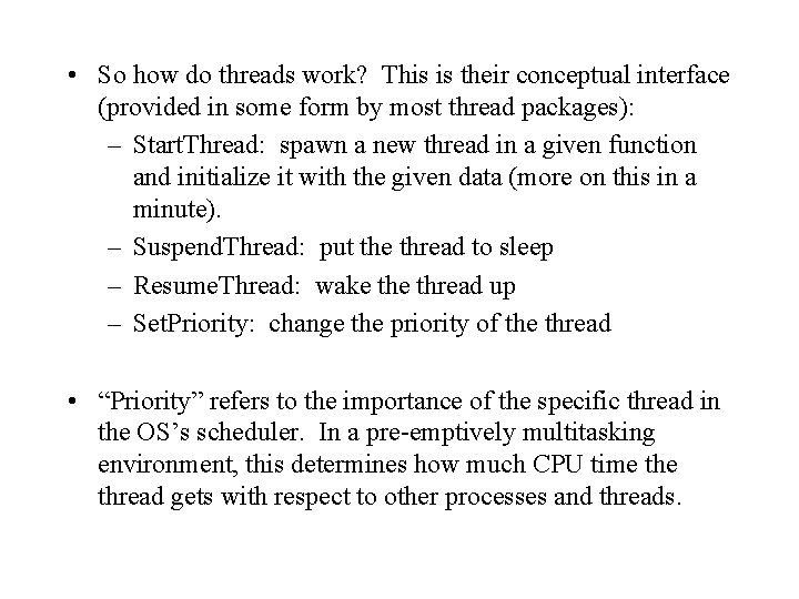  • So how do threads work? This is their conceptual interface (provided in