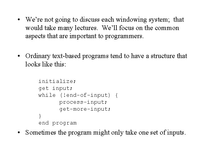  • We’re not going to discuss each windowing system; that would take many