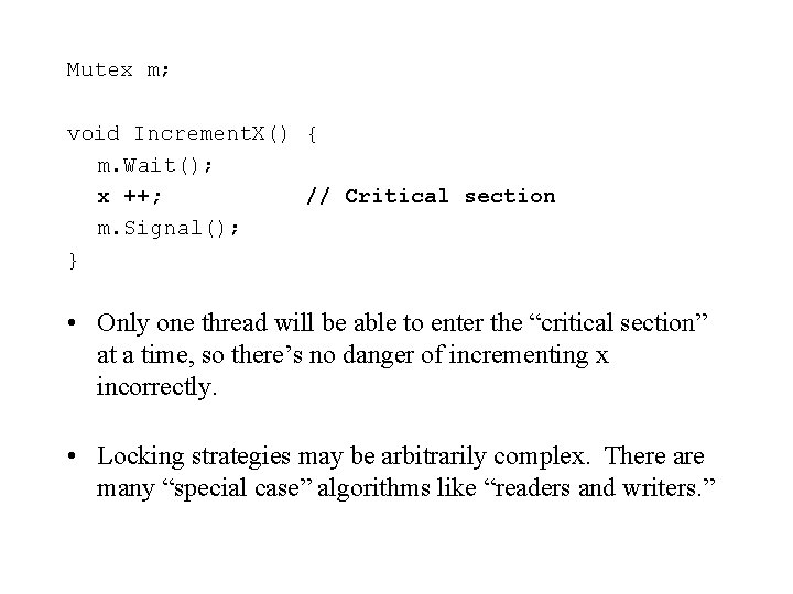 Mutex m; void Increment. X() { m. Wait(); x ++; // Critical section m.