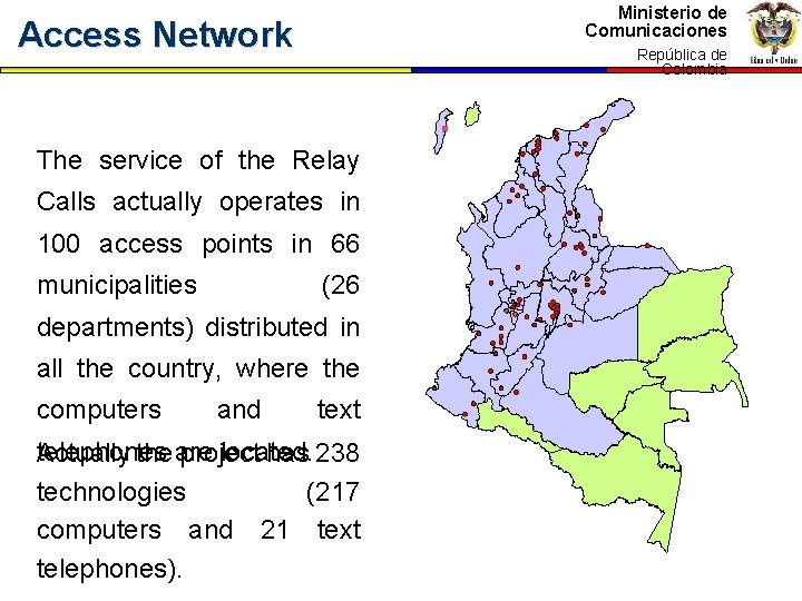 Ministerio de Comunicaciones Access Network República de Colombia The service of the Relay Calls