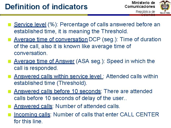 Definition of indicators n n n n Ministerio de Comunicaciones República de Colombia Service