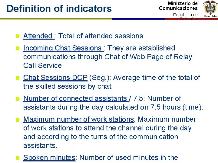 Definition of indicators Ministerio de Comunicaciones República de Colombia n Attended : Total of