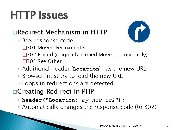 HTTP Issues � Redirect Mechanism in HTTP ◦ 3 xx response code � 301