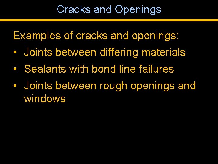 Cracks and Openings Examples of cracks and openings: • Joints between differing materials •