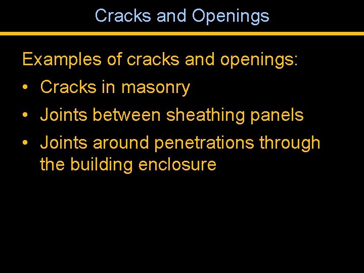 Cracks and Openings Examples of cracks and openings: • Cracks in masonry • Joints