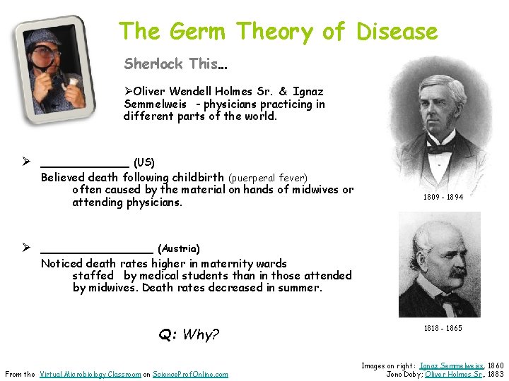 The Germ Theory of Disease Sherlock This… ØOliver Wendell Holmes Sr. & Ignaz Semmelweis