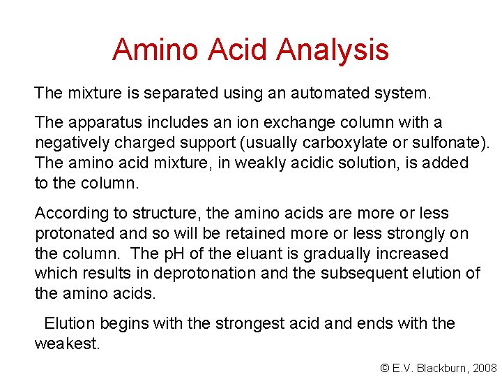 Amino Acid Analysis The mixture is separated using an automated system. The apparatus includes