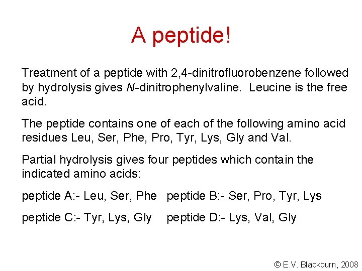 A peptide! Treatment of a peptide with 2, 4 -dinitrofluorobenzene followed by hydrolysis gives