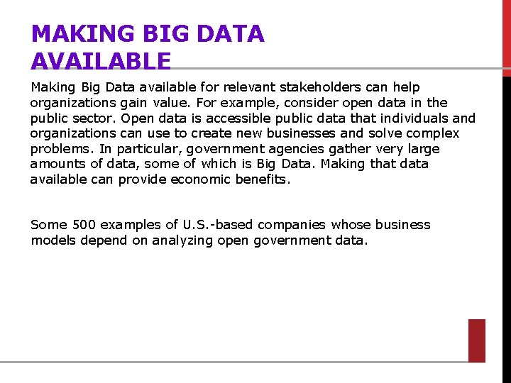 MAKING BIG DATA AVAILABLE Making Big Data available for relevant stakeholders can help organizations