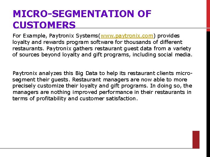 MICRO-SEGMENTATION OF CUSTOMERS For Example, Paytronix Systems(www. paytronix. com) provides loyalty and rewards program