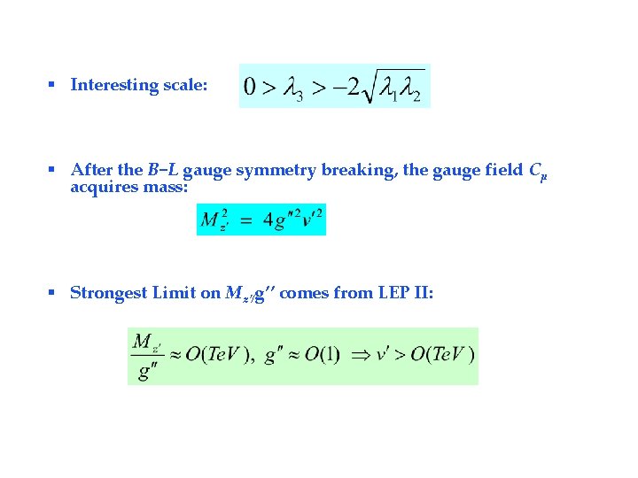 § Interesting scale: § After the B−L gauge symmetry breaking, the gauge field Cμ