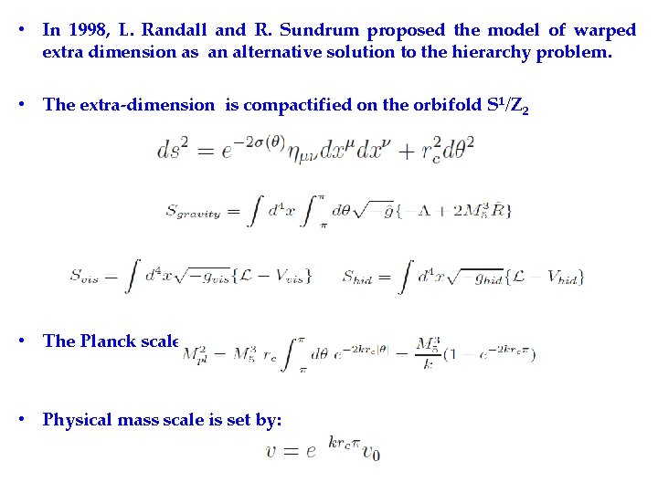  • In 1998, L. Randall and R. Sundrum proposed the model of warped