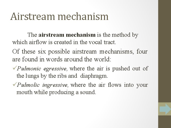 Airstream mechanism The airstream mechanism is the method by which airflow is created in