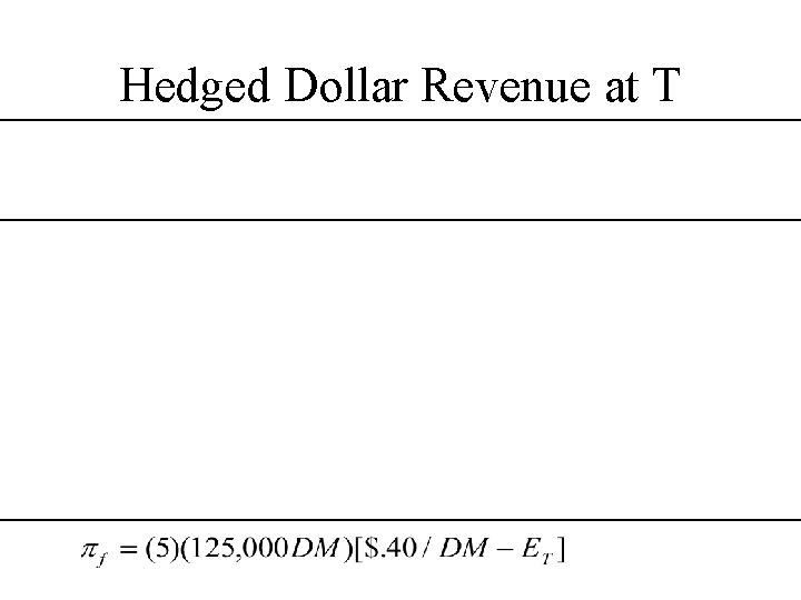Hedged Dollar Revenue at T 