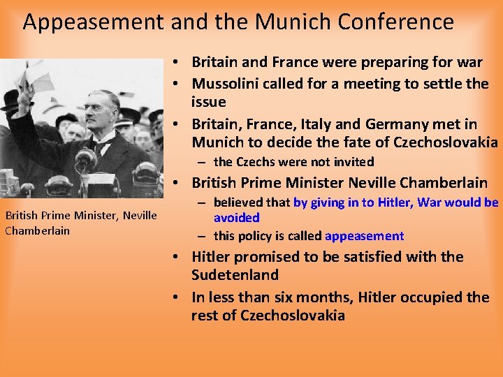 Appeasement and the Munich Conference • Britain and France were preparing for war •